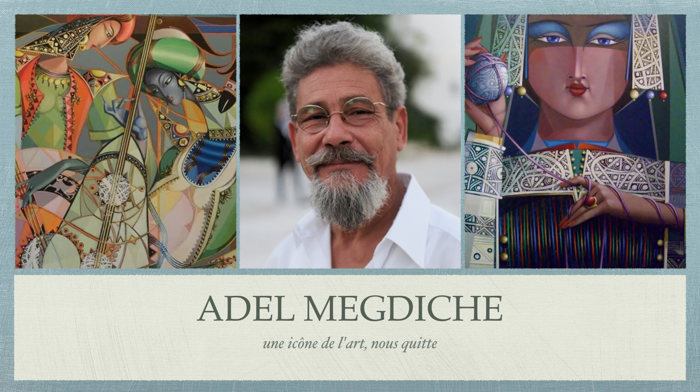 Adel Megdiche, une icône de l’art, nous quitte